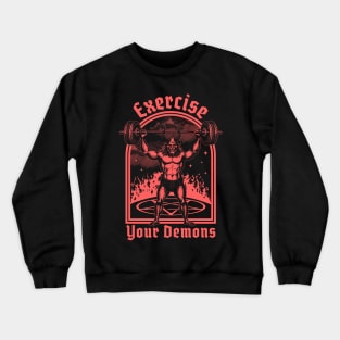 Exercise Your Demons - Satanic Baphomet Satan Funny Workout Crewneck Sweatshirt